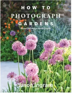 Coperta cărții How to photograph gardens: beautiful images made simple