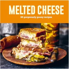Coperta cărții Melted cheese: 60 gorgeously gooey recipes
