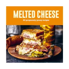 Coperta cărții Melted cheese: 60 gorgeously gooey recipes