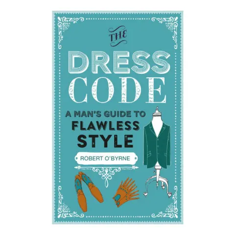 Coperta cărții The dress code: a man's guide to flawless style