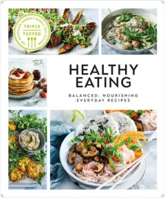 Coperta cărții Healthy eating: balanced, nourishing everyday recipes