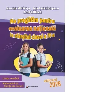 Coperta cărții Ne pregatim pentru evaluarea nationala la sfarsitul clasei a IV-a. Limba romana, matematica si stiinte ale naturii + brosura raspunsuri. Editie noua 2026
