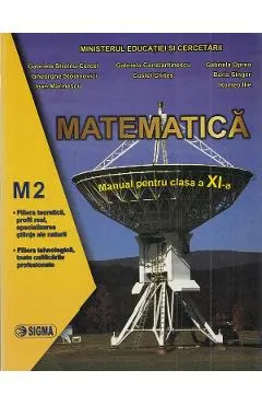 Coperta cărții Matematica M2 - Clasa 11 - Manual - Gabriela Streinu-Cercel, Gabriela Constantinescu, Gabriela Oprea, Gheorghe Stoianovici, Costel Chites