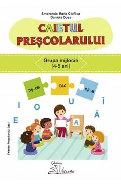 Coperta cărții Caietul prescolarului. Grupa mijlocie - Smaranda Maria Cioflica, Daniela Dosa
