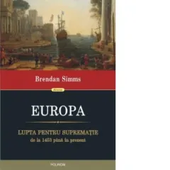 Coperta cărții Europa. Lupta pentru suprematie de la 1453 pana in prezent