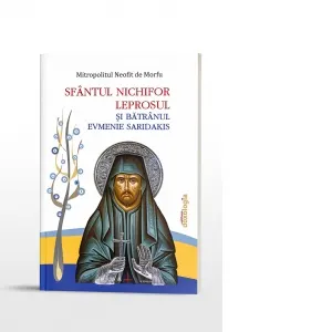 Coperta cărții Sfantul Nichifor Leprosul si Batranul Evmenie Saridakis