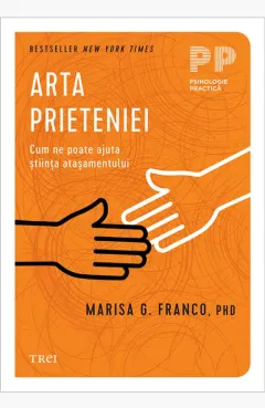 Coperta cărții Arta prieteniei. Cum ne poate ajuta știința atașamentului