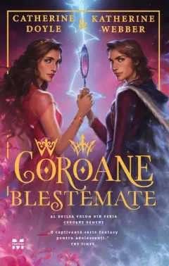 Coperta cărții Coroane blestemate. Seria Coroane gemene Vol.2 - Catherine Doyle, Katherine Webber