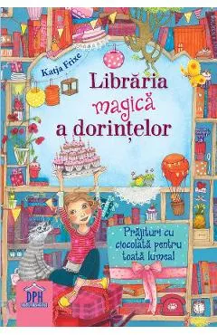 Coperta cărții Libraria magica a dorintelor. Prajituri cu ciocolata pentru toata lumea!