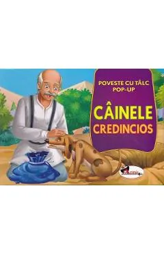Coperta cărții Cainele credincios. Poveste cu talc. Pop-up