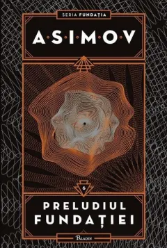 Coperta cărții Preludiul Fundației. Seria Fundația (Vol. 6)