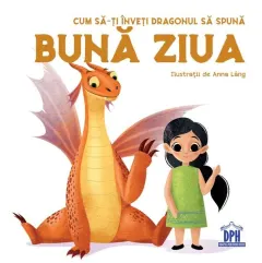 Coperta cărții Cum să-ți înveți dragonul să spună Bună ziua