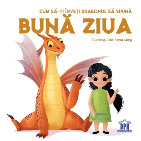 Coperta cărții Cum să-ți înveți dragonul să spună Bună ziua