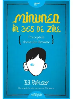 Coperta cărții Minunea în 365 de zile. Preceptele domnului Browne