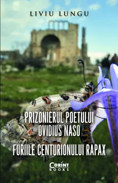 Coperta cărții Prizonierul poetului Ovidius Naso sau Furiile centurionului Rapax