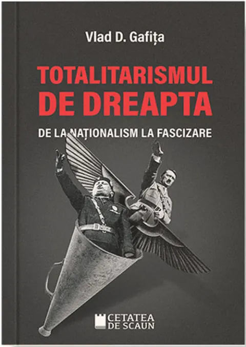 Coperta cărții Totalitarismul de dreapta de la naționalism la fascizare