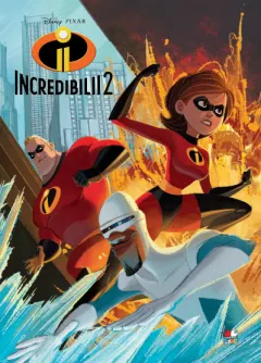Coperta cărții Disney Pixar. Incredibilii 2. Povestea filmului