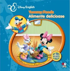 Coperta cărții Disney English. Alimente delicioase/Yummy Foods. My First Words in English