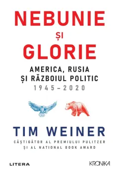 Coperta cărții Nebunie și glorie. America, Rusia și Războiul Politic 1945-2020