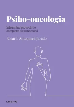 Coperta cărții Psiho-oncologia. Volumul 47. Descopera Psihologia
