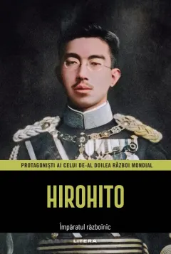 Coperta cărții Hirohito. Volumul 7. Protagonisti ai celui de-al Doilea Razboi Mondial