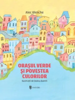Coperta cărții Orașul verde și povestea culorilor