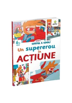 Coperta cărții Un supererou in actiune/Cititul e cool