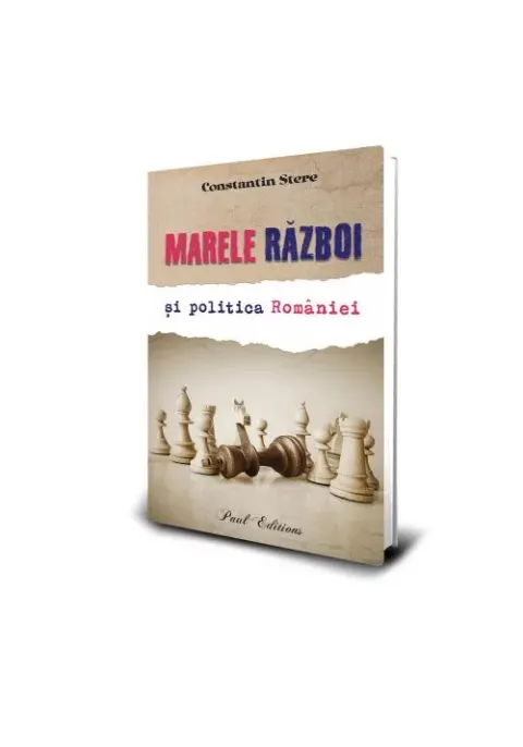 Coperta cărții Marele razboi si politica Romaniei