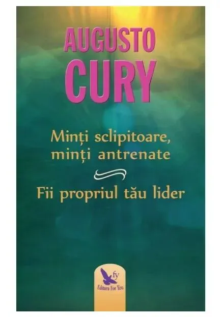Coperta cărții Minti sclipitoare, minti antrenate. Fii propriul tau lider