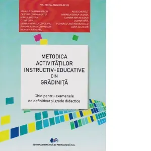 Coperta cărții Metodica activitatilor instructiv-educative din gradinita. Ghid pentru examenele de definitivat si grade didactice