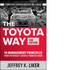 Coperta cărții The Toyota Way, Second Edition: 14 Management Principles from the World's Greatest Manufacturer
