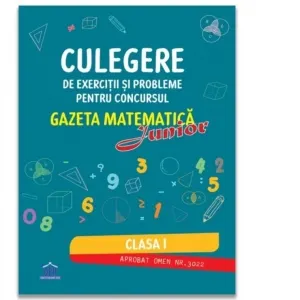 Coperta cărții Culegere de exercitii si probleme pentru concursul Gazeta Matematica Junior - Clasa I (editia 2026)