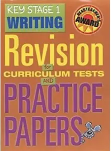 Coperta cărții Key Stage 1 Writing: Revision for Curriculum Tests and Practice Papers