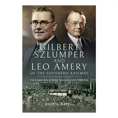 Coperta cărții Gilbert Szlumper and Leo Amery of the Southern Railway