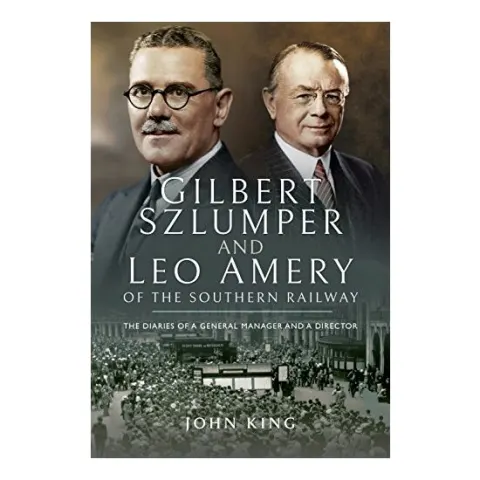 Coperta cărții Gilbert Szlumper and Leo Amery of the Southern Railway