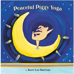 Coperta cărții Peaceful Piggy Yoga