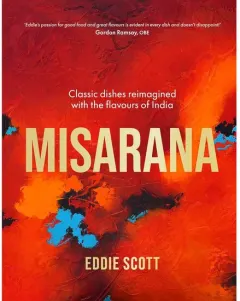 Coperta cărții Misarana: Classic Dishes Reimagined with the Flavours of India