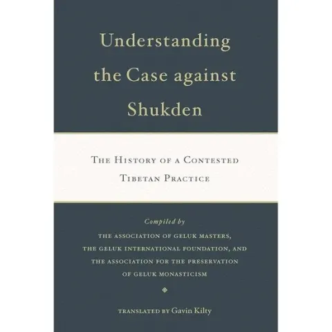 Coperta cărții Understanding The Case Against Shukden: The Histor(...)
