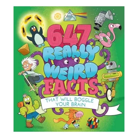 Coperta cărții 647 Really Weird Facts That Will Boggle Your Brain