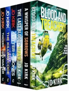 Coperta cărții DCI Logan Crime Thrillers 1-6 Books Collection Set By JD Kirk (A Litter of Bones, Thicker Than Water, The Killing Code, Blood and Treachery, The Last Bloody Straw, A Whisper of Sorrows)