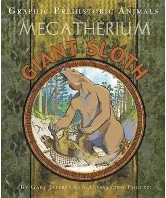 Coperta cărții Graphic Prehistoric Animals: Giant Sloth