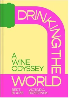 Coperta cărții Drinking the World A Wine Odyssey