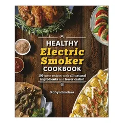 Coperta cărții The Healthy Electric Smoker Cookbook