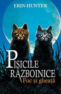 Coperta cărții Pisicile razboinice (vol. 2): Foc si gheata
