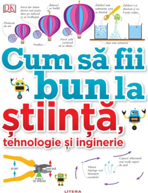 Coperta cărții Cum să fii bun la știință, tehnologie și inginerie