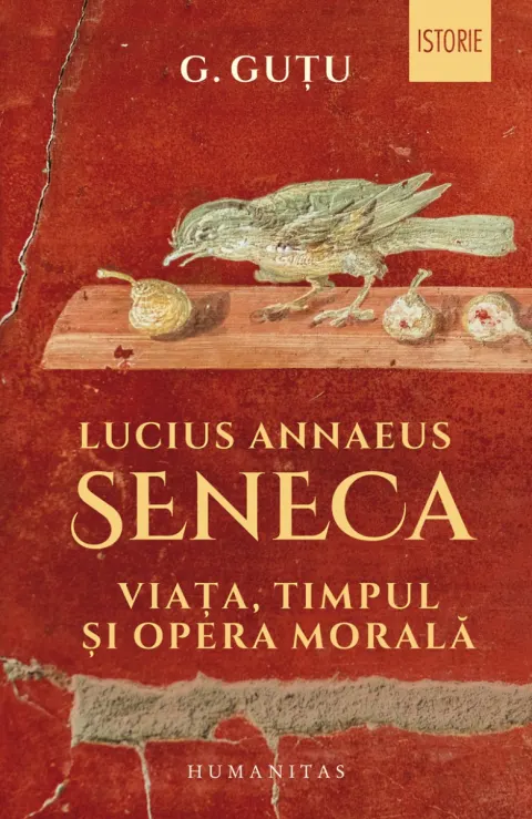 Coperta cărții Lucius Annaeus Seneca. Viața, timpul și opera morală