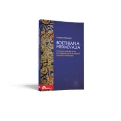 Coperta cărții Boethiana mediaevalia. A Collection of Studies on the Early Medieval Fortune of Boethius’ Consolation of Philosophy