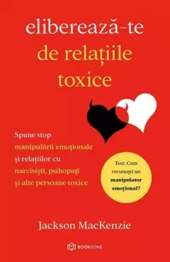 Coperta cărții Eliberează-te de relațiile toxice