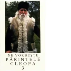 Coperta cărții Ne vorbeste parintele Cleopa, volumul 3