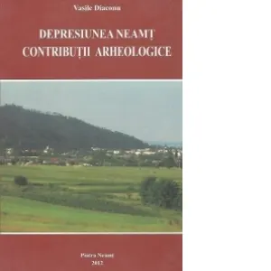 Coperta cărții Depresiunea Neamt. Contributii arheologice
